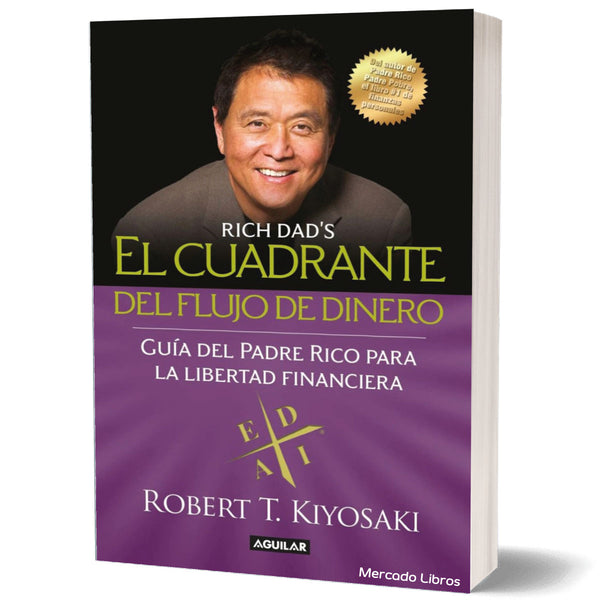 El cuadrante del flujo del dinero | Robert T. Kiyosaki