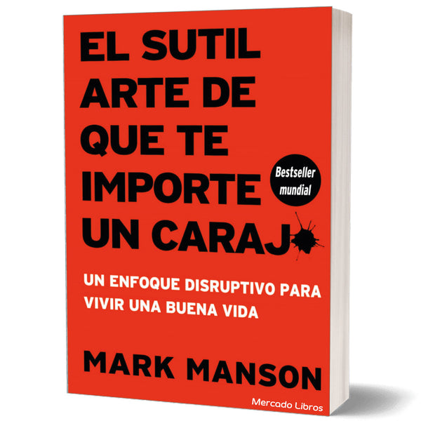 El Sutil Arte De Que Te Importe Un Carajo | Mark Manson